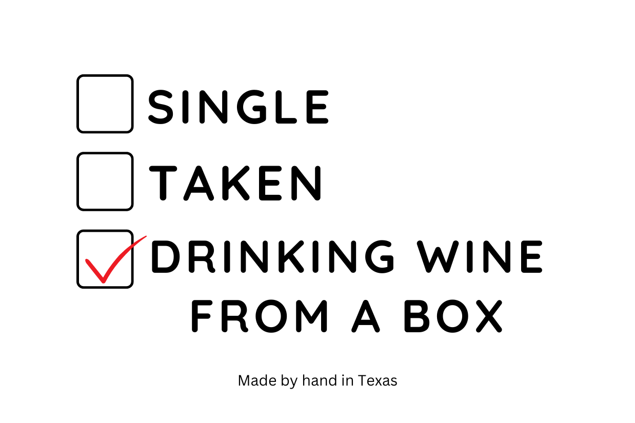 Single, Taken, Drinking wine from a box - Naughty Candle
