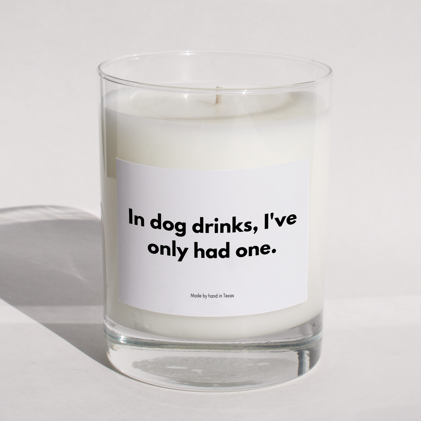 In dog drinks I've only had one.