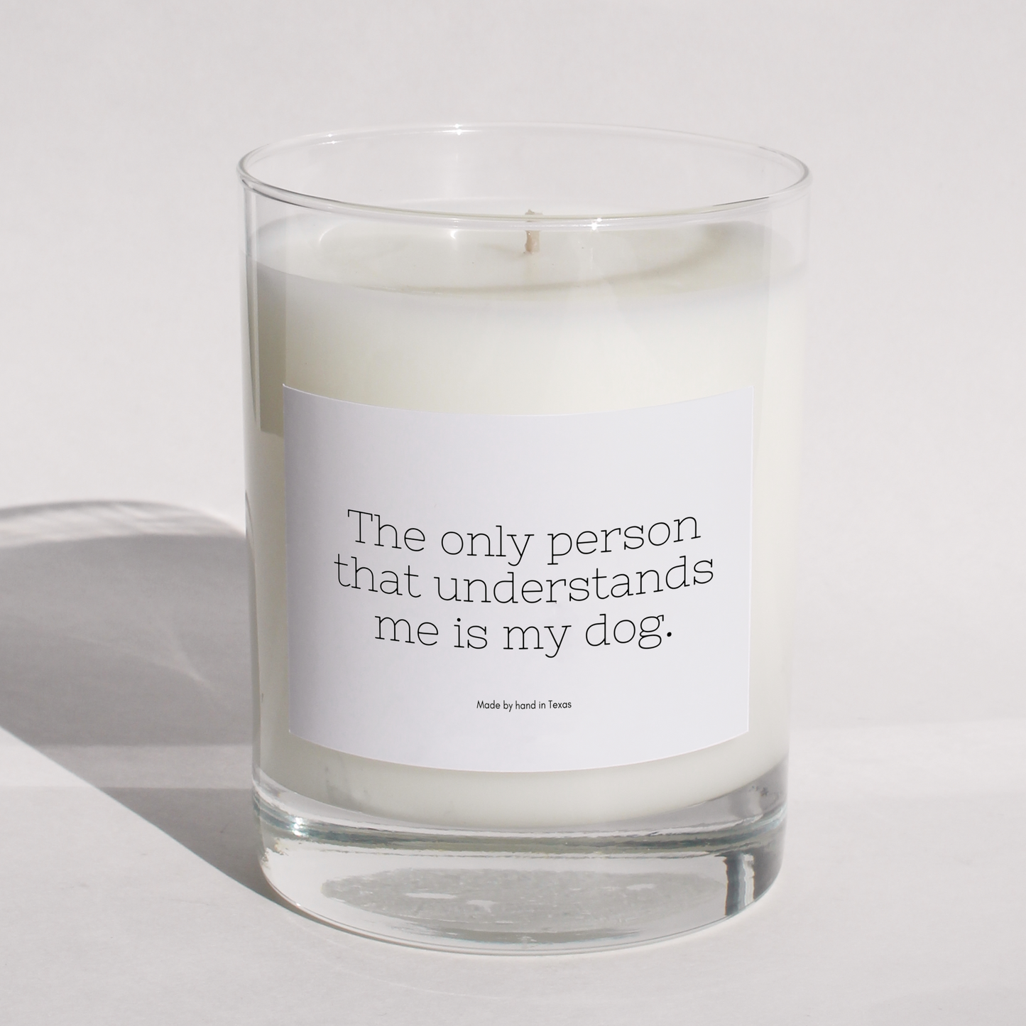 The only person who understands me is my dog.
