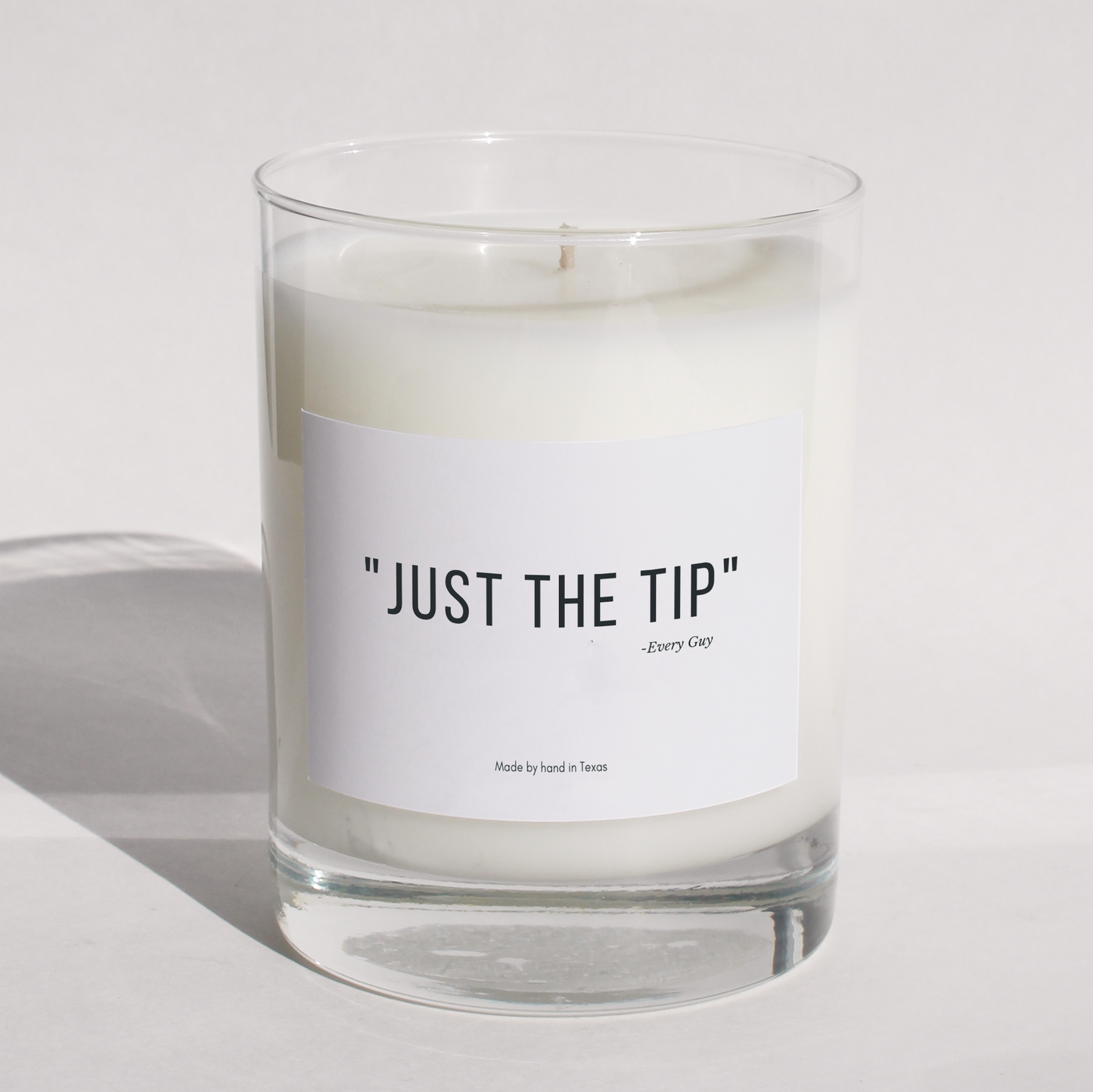 "JUST THE TIP" - Every Guy