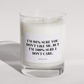 98% Sure you don't like me - Naughty Candle