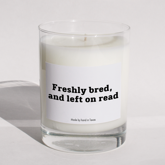 Freshly Bred, and left on read - Naughty Candle