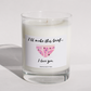 I'll make this brief... I love you - Naughty Candle